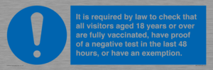 MH7763: It is required by law to check that all visitors aged 18 years or over are fully vaccinated, have proof of a negative test in the last 48 hours, or have an exemption.
