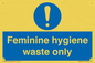 MH7863: Feminine hygiene waste only