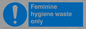 MH7863: Feminine hygiene waste only
