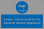 ML7525: Lower rescue boat to the water in launch sequence