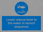 ML7525: Lower rescue boat to the water in launch sequence