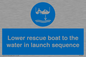 ML7525: Lower rescue boat to the water in launch sequence