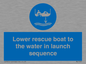 ML7525: Lower rescue boat to the water in launch sequence