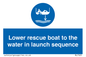 ML7525: Lower rescue boat to the water in launch sequence