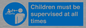 ML7586: Children must be supervised at all times
