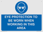 MP10264: EYE PROTECTION TO BE WORN WHEN WORKING IN THIS AREA