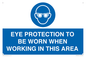 MP10264: EYE PROTECTION TO BE WORN WHEN WORKING IN THIS AREA