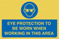 MP10264: EYE PROTECTION TO BE WORN WHEN WORKING IN THIS AREA