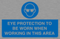 MP10264: EYE PROTECTION TO BE WORN WHEN WORKING IN THIS AREA