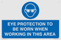 MP10264: EYE PROTECTION TO BE WORN WHEN WORKING IN THIS AREA
