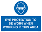 MP10264: EYE PROTECTION TO BE WORN WHEN WORKING IN THIS AREA