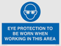 MP10264: EYE PROTECTION TO BE WORN WHEN WORKING IN THIS AREA