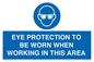 MP10264: EYE PROTECTION TO BE WORN WHEN WORKING IN THIS AREA