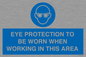 MP10264: EYE PROTECTION TO BE WORN WHEN WORKING IN THIS AREA