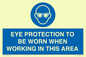 MP10264: EYE PROTECTION TO BE WORN WHEN WORKING IN THIS AREA