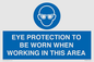 MP10264: EYE PROTECTION TO BE WORN WHEN WORKING IN THIS AREA