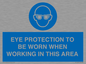MP10264: EYE PROTECTION TO BE WORN WHEN WORKING IN THIS AREA