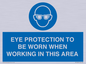 MP10264: EYE PROTECTION TO BE WORN WHEN WORKING IN THIS AREA