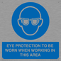 MP10264: EYE PROTECTION TO BE WORN WHEN WORKING IN THIS AREA