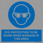 MP10264: EYE PROTECTION TO BE WORN WHEN WORKING IN THIS AREA