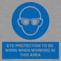 MP10264: EYE PROTECTION TO BE WORN WHEN WORKING IN THIS AREA