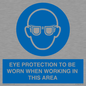 MP10264: EYE PROTECTION TO BE WORN WHEN WORKING IN THIS AREA