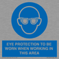 MP10264: EYE PROTECTION TO BE WORN WHEN WORKING IN THIS AREA