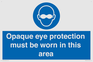 MP10612: Opaque eye protection must be worn in this area