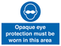 MP10612: Opaque eye protection must be worn in this area