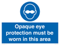 MP10612: Opaque eye protection must be worn in this area