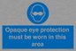 MP10612: Opaque eye protection must be worn in this area