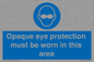 MP10612: Opaque eye protection must be worn in this area
