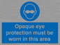 MP10612: Opaque eye protection must be worn in this area