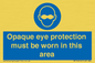 MP10612: Opaque eye protection must be worn in this area