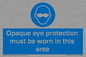 MP10612: Opaque eye protection must be worn in this area