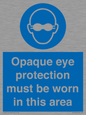 MP10612: Opaque eye protection must be worn in this area