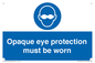 MP10614: Opaque eye protection must be worn