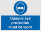 MP10614: Opaque eye protection must be worn