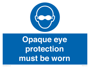 MP10614: Opaque eye protection must be worn