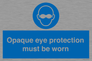 MP10614: Opaque eye protection must be worn