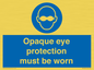 MP10614: Opaque eye protection must be worn