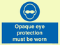 MP10614: Opaque eye protection must be worn