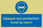 MP10614: Opaque eye protection must be worn