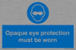 MP10614: Opaque eye protection must be worn