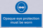MP10614: Opaque eye protection must be worn