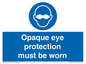 MP10614: Opaque eye protection must be worn