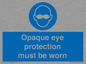 MP10614: Opaque eye protection must be worn