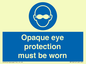 MP10614: Opaque eye protection must be worn