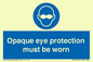 MP10614: Opaque eye protection must be worn