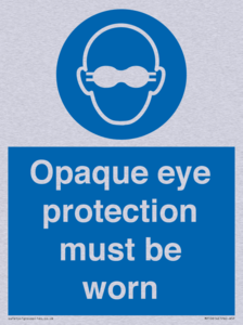 MP10614: Opaque eye protection must be worn